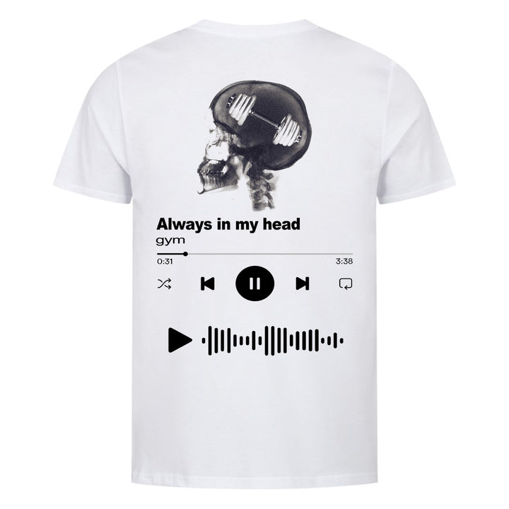 Always in my head (Backprint) Shirt
