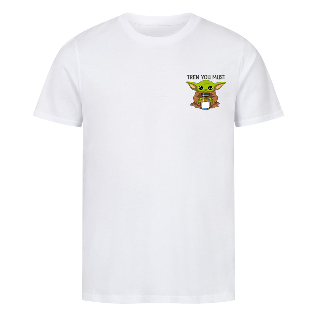 Tren you must Shirt