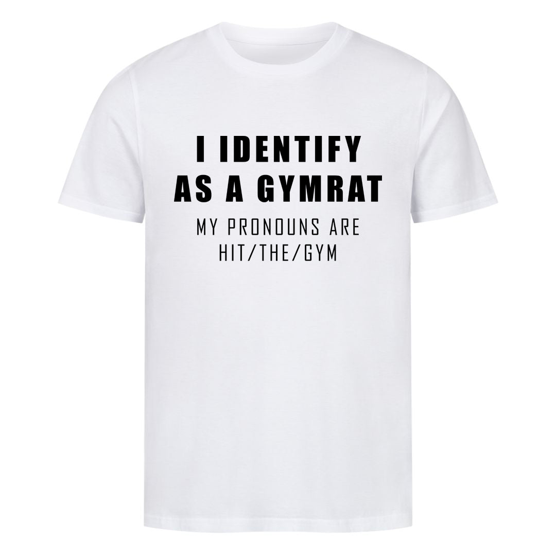 i identify as a gymrat Shirt