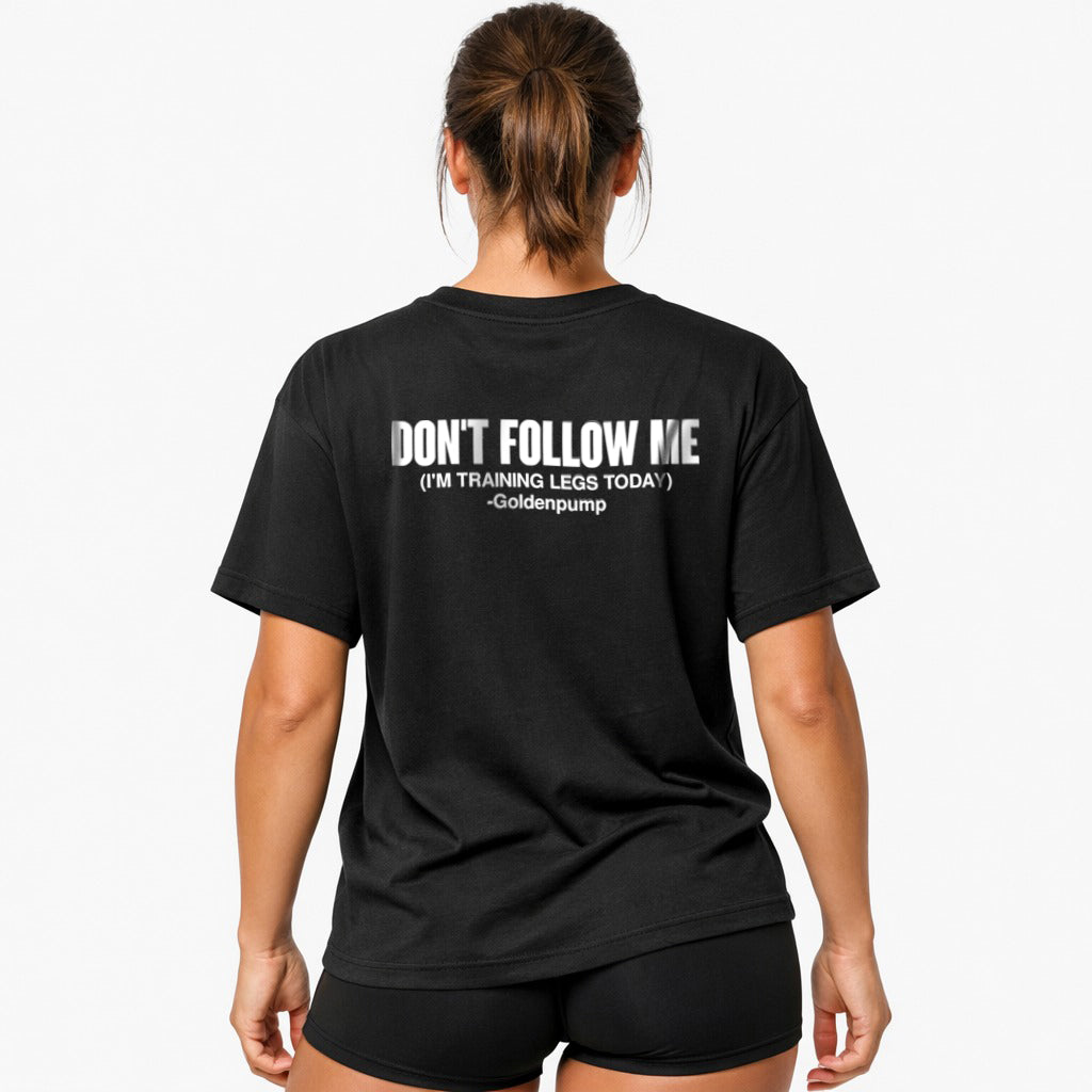 Don't Follow me (Backprint) Oversized Shirt
