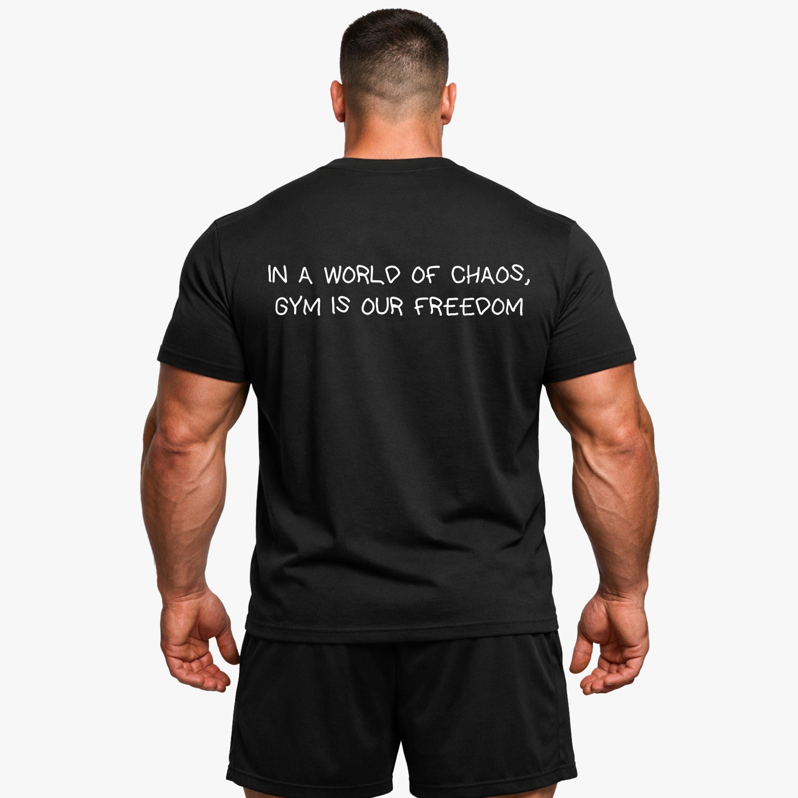 IN A WORLD OF CHAOS, GYM IS OUR FREEDOM (Backprint) Shirt