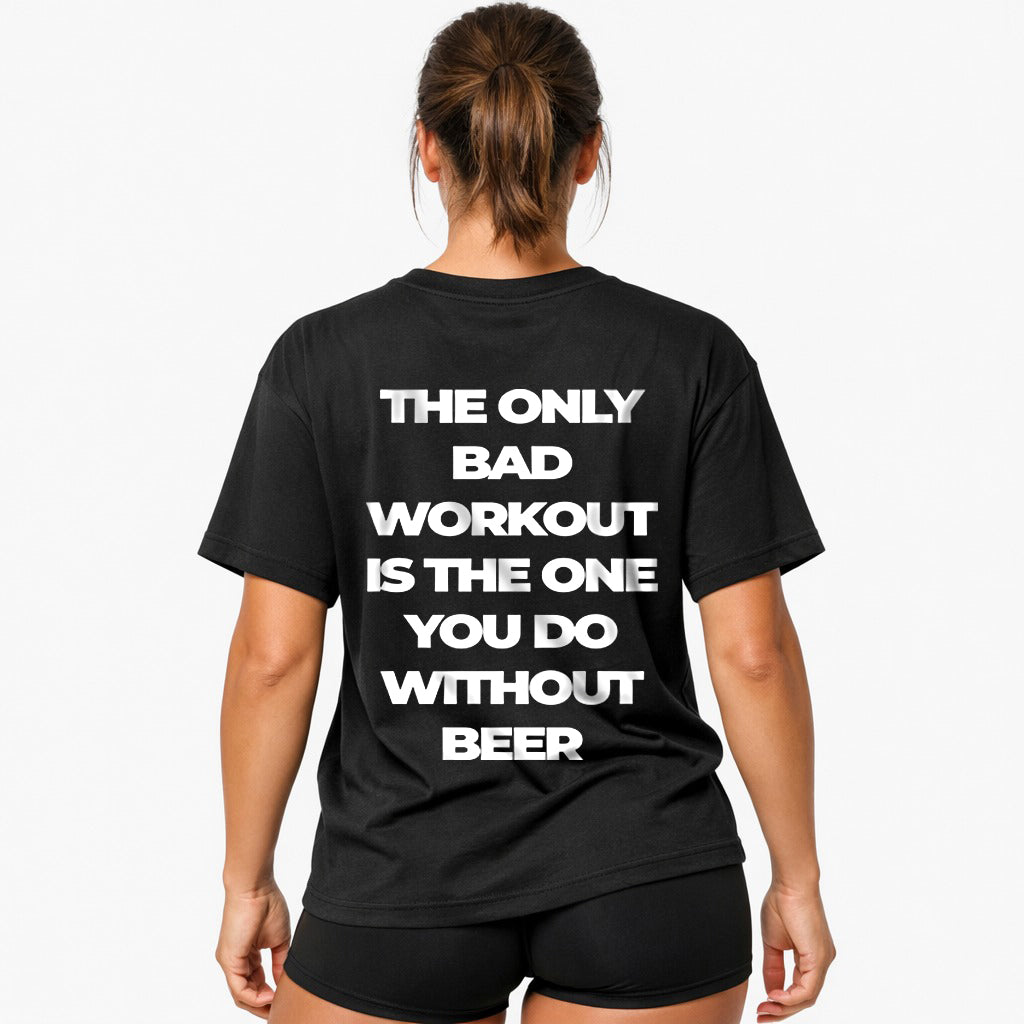 Only bad workout Oversized (Backprint) Shirt